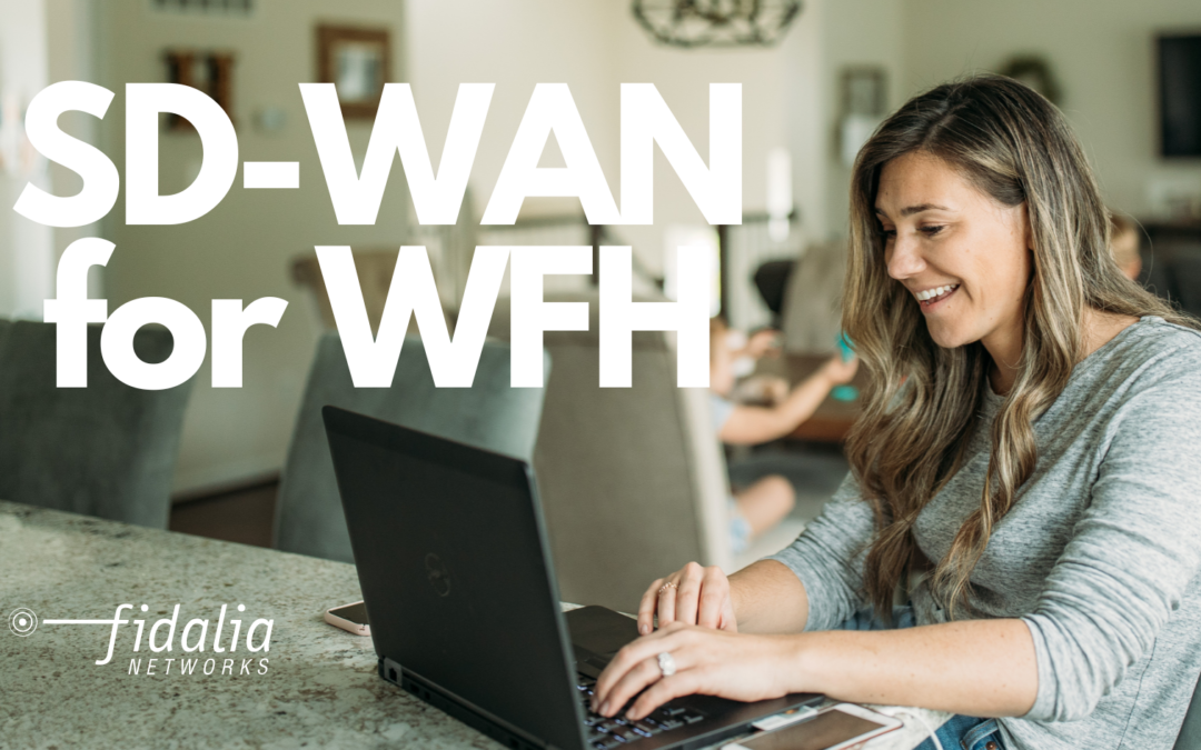 SD-WAN for WFH: The future is now.